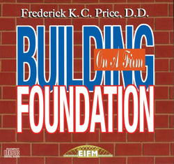 Building On A Firm Foundation CD Series - Frederick K C Price